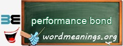 WordMeaning blackboard for performance bond